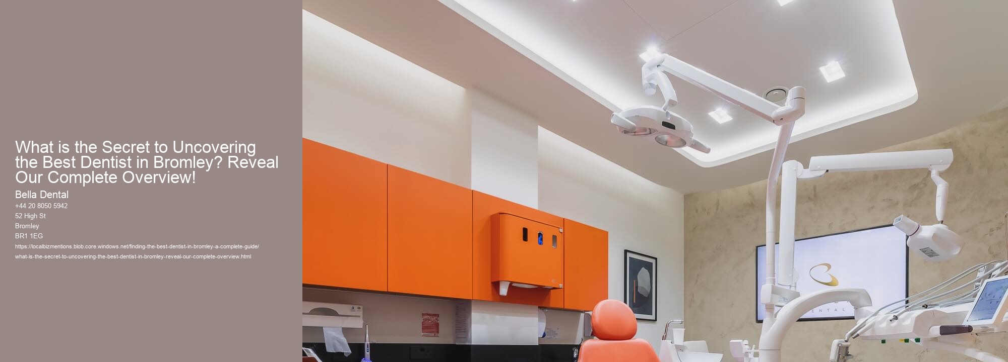 What is the Secret to Uncovering the Best Dentist in Bromley? Reveal Our Complete Overview!