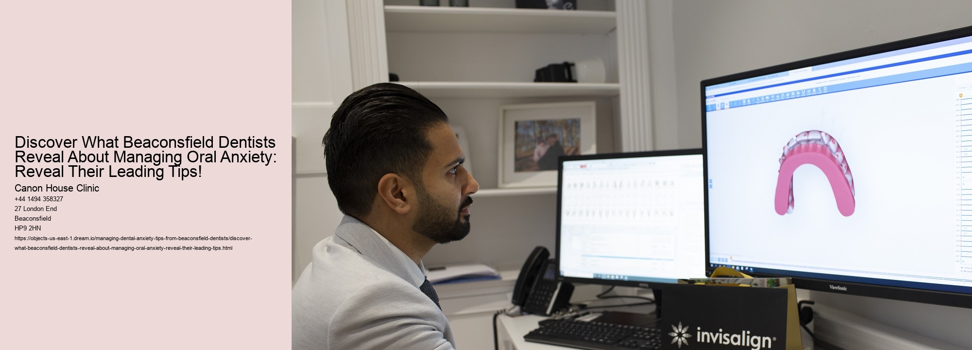 Discover What Beaconsfield Dentists Reveal About Managing Oral Anxiety: Reveal Their Leading Tips!
