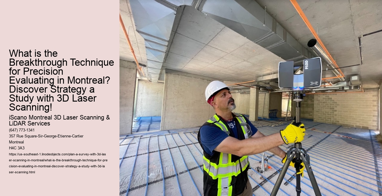 What is the Breakthrough Technique for Precision Evaluating in Montreal? Discover Strategy a Study with 3D Laser Scanning!
