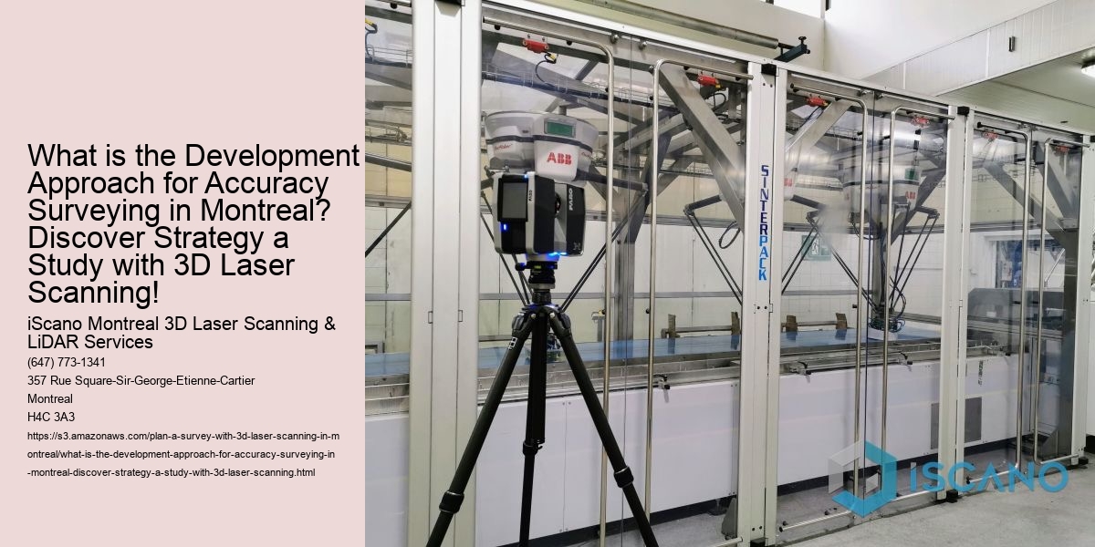 What is the Development Approach for Accuracy Surveying in Montreal? Discover Strategy a Study with 3D Laser Scanning!