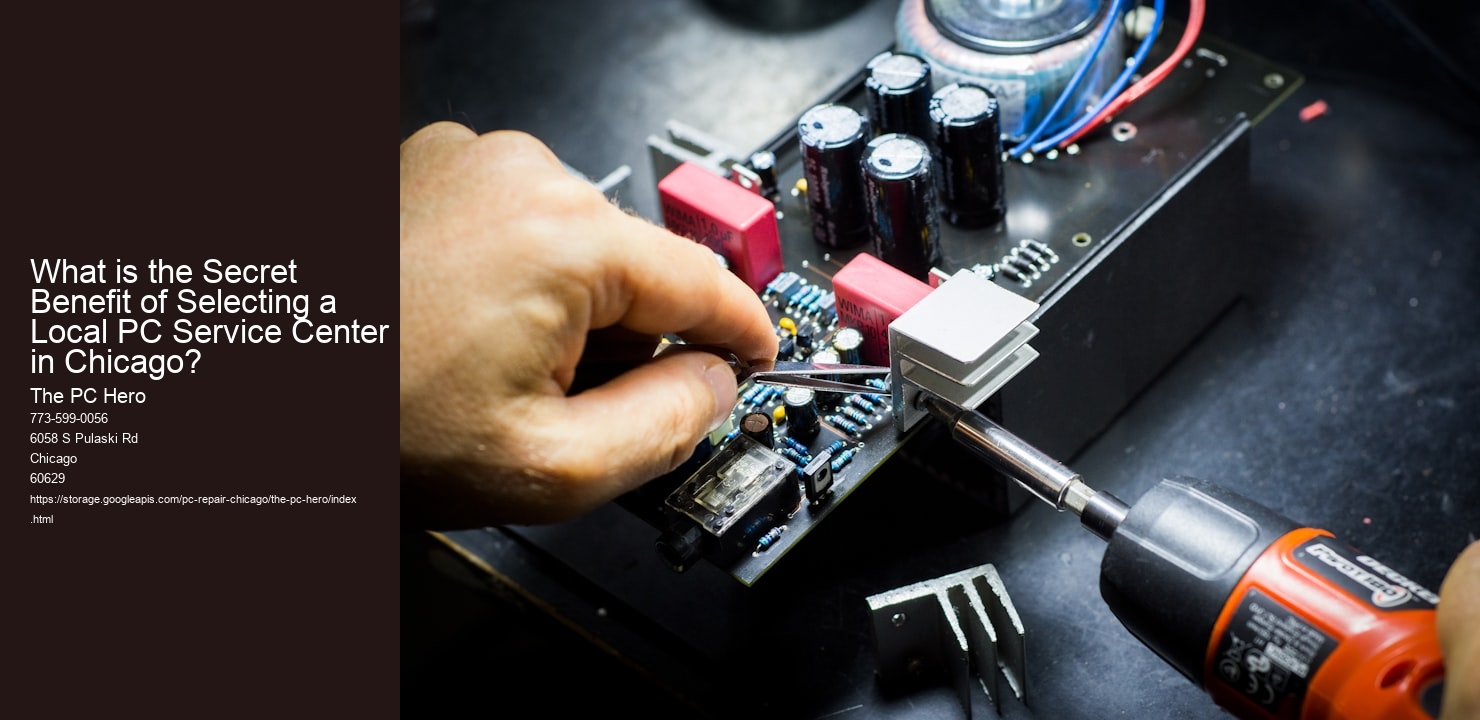 What is the Secret Benefit of Selecting a Local PC Service Center in Chicago?